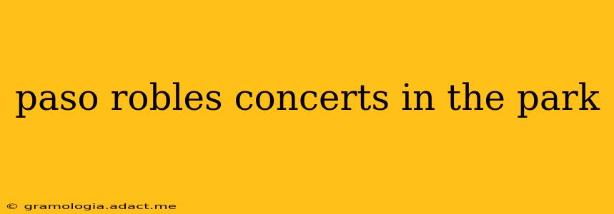 paso robles concerts in the park