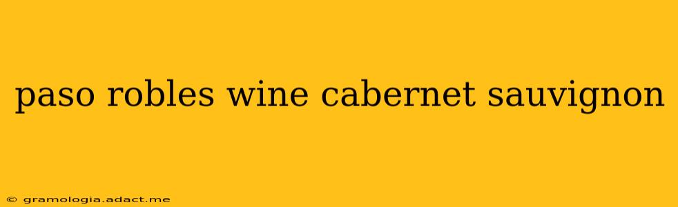 paso robles wine cabernet sauvignon