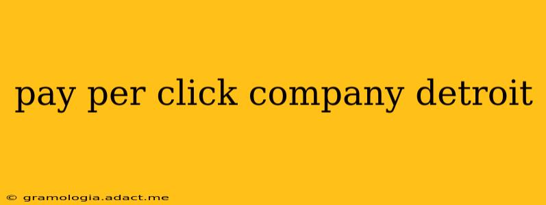 pay per click company detroit