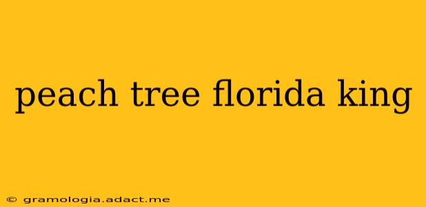 peach tree florida king