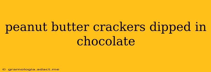 peanut butter crackers dipped in chocolate
