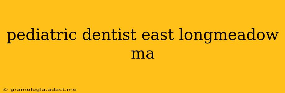 pediatric dentist east longmeadow ma