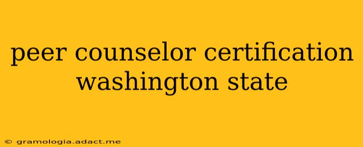 peer counselor certification washington state