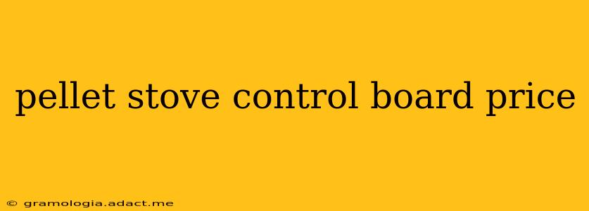 pellet stove control board price