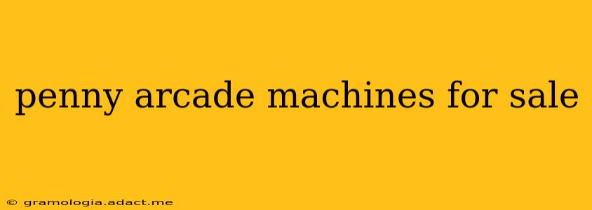 penny arcade machines for sale