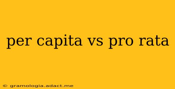 per capita vs pro rata