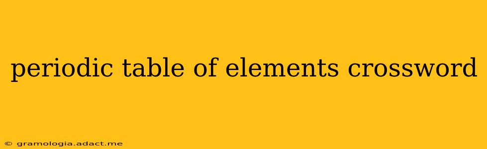periodic table of elements crossword