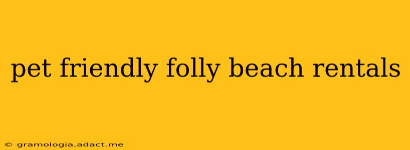 pet friendly folly beach rentals