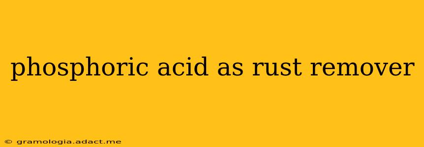 phosphoric acid as rust remover