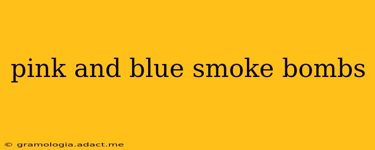 pink and blue smoke bombs