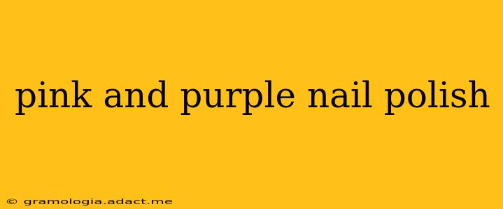 pink and purple nail polish