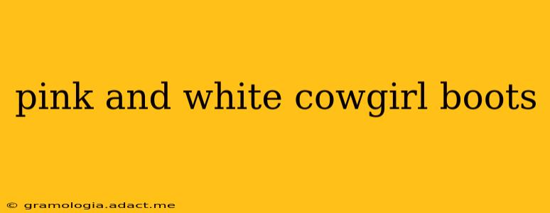 pink and white cowgirl boots