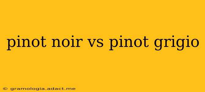 pinot noir vs pinot grigio
