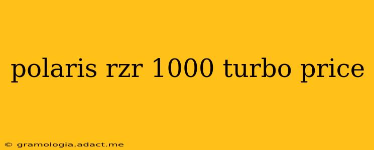 polaris rzr 1000 turbo price
