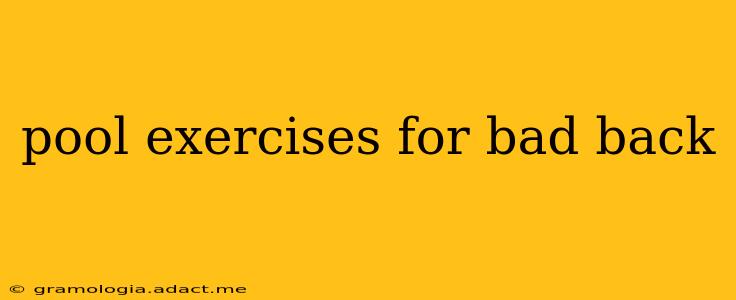 pool exercises for bad back
