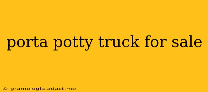 porta potty truck for sale