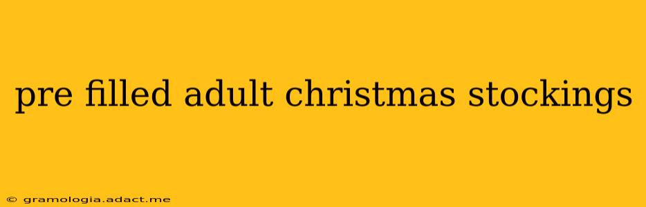 pre filled adult christmas stockings