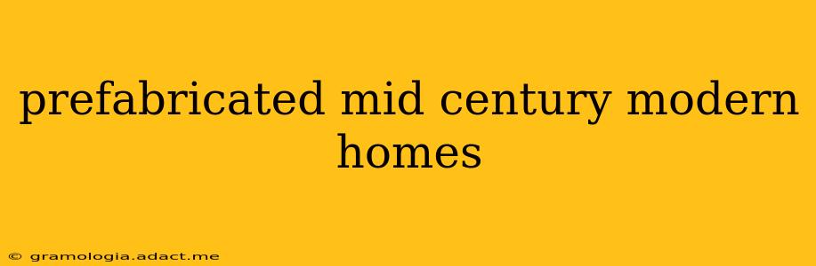 prefabricated mid century modern homes