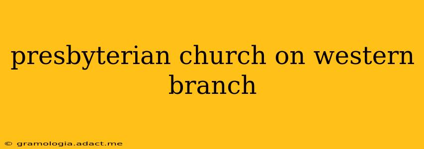 presbyterian church on western branch