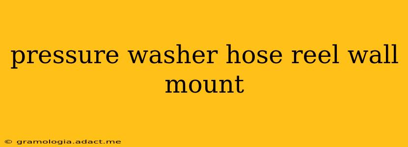 pressure washer hose reel wall mount