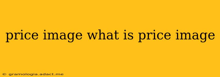 price image what is price image