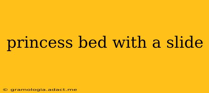 princess bed with a slide