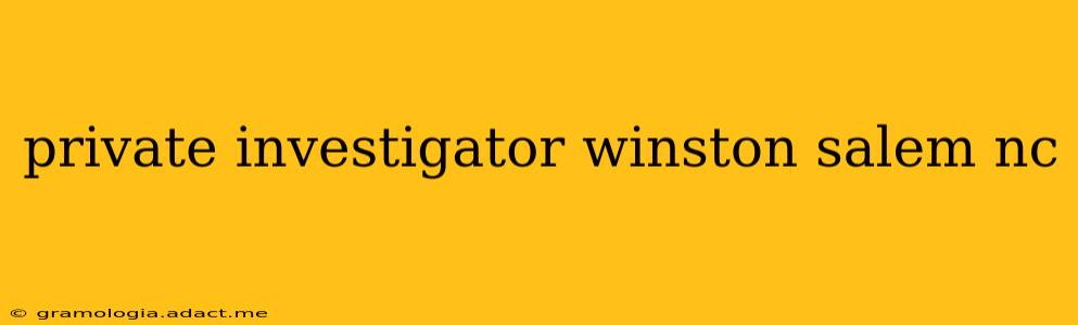 private investigator winston salem nc
