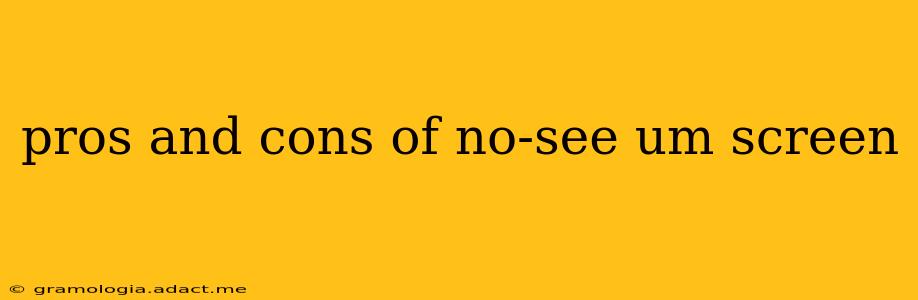 pros and cons of no-see um screen