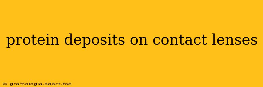 protein deposits on contact lenses
