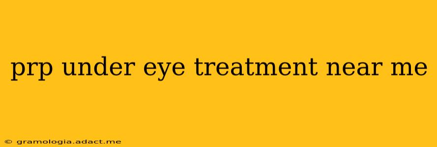 prp under eye treatment near me