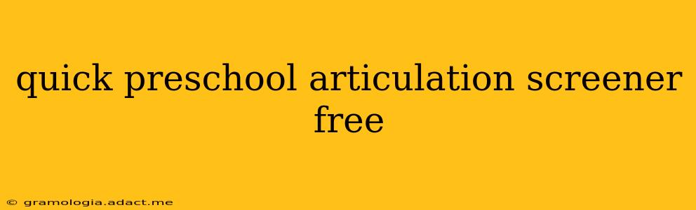quick preschool articulation screener free
