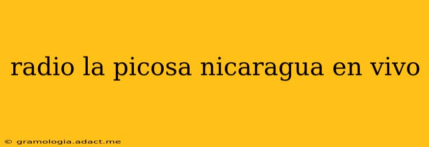 radio la picosa nicaragua en vivo
