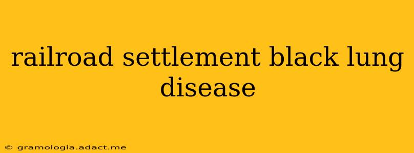 railroad settlement black lung disease