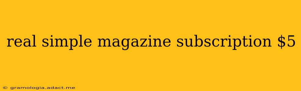 real simple magazine subscription $5