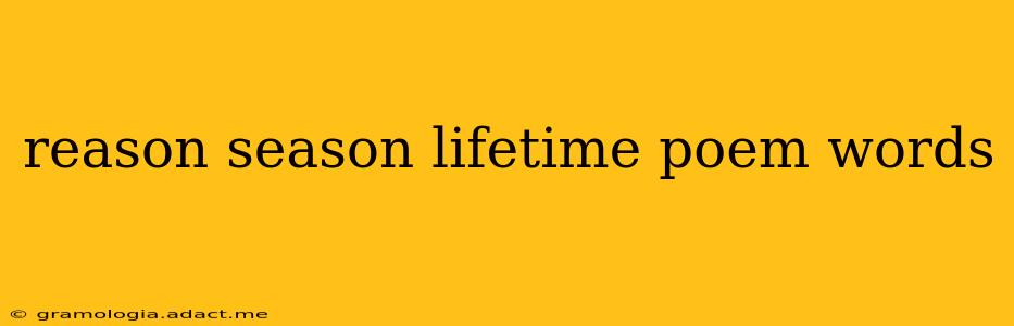 reason season lifetime poem words