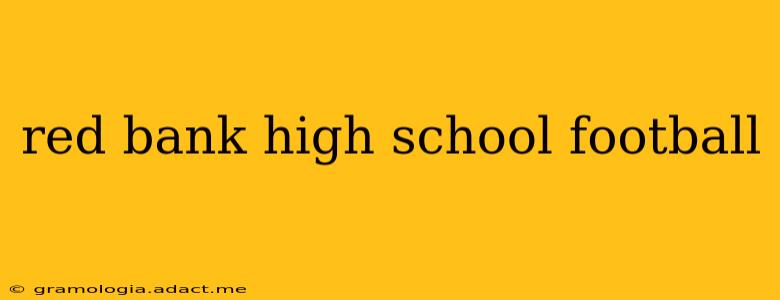 red bank high school football