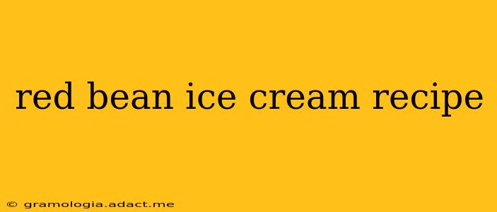 red bean ice cream recipe