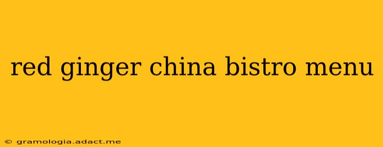 red ginger china bistro menu