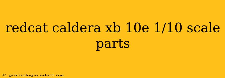 redcat caldera xb 10e 1/10 scale parts