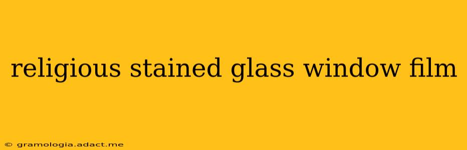 religious stained glass window film