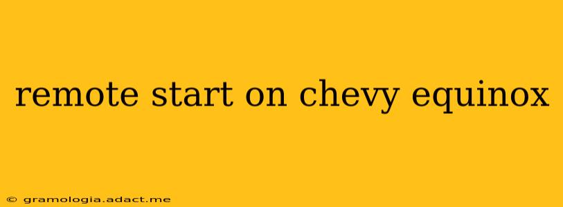 remote start on chevy equinox
