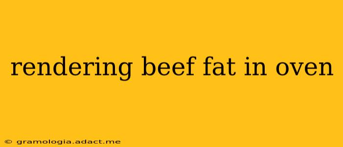 rendering beef fat in oven