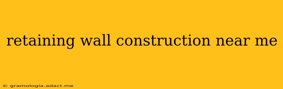 retaining wall construction near me