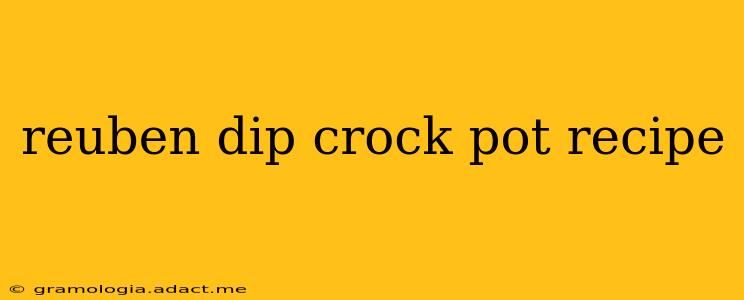 reuben dip crock pot recipe
