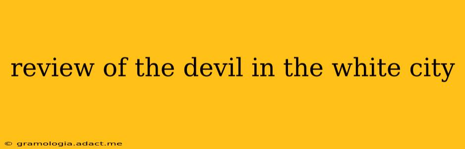 review of the devil in the white city