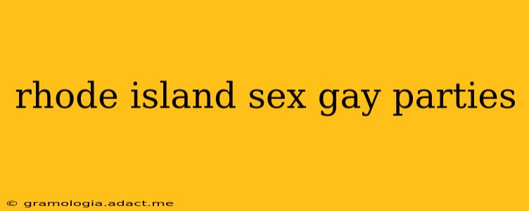 rhode island sex gay parties