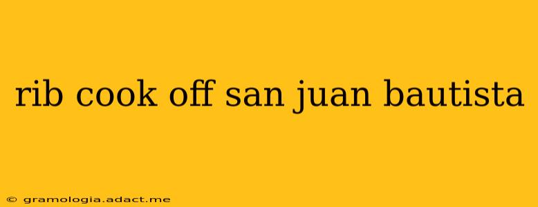 rib cook off san juan bautista