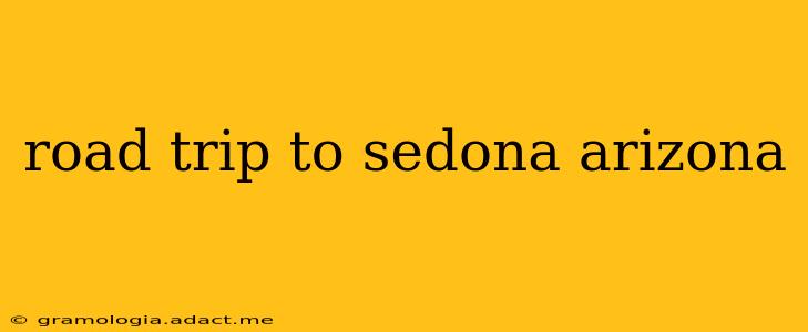 road trip to sedona arizona