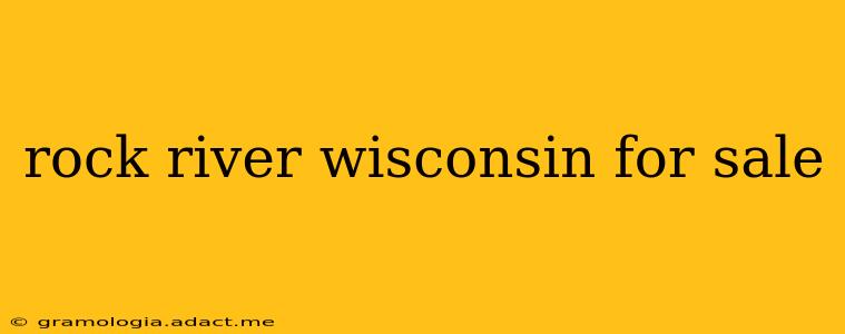 rock river wisconsin for sale