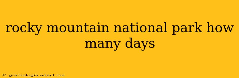 rocky mountain national park how many days